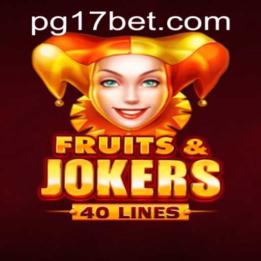 Exploring the Excitement of FruitsAndJokers40 with 17bet